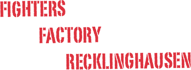 Fighters
             Factory
                      Recklinghausen