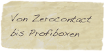 Von Zerocontact bis Profiboxen